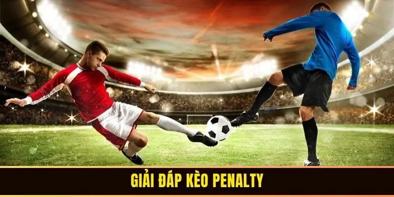 Giải đáp kèo penalty
